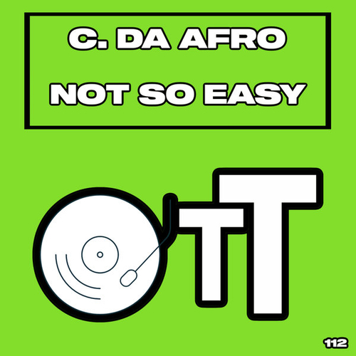 C. Da Afro - Not So Easy [OTT112]